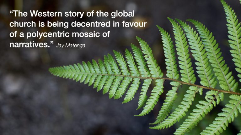 Fern leaf with quote: "the Western story of the global church is being decentred in favour of a polycentric mosaic of narratives" - Jay Matenga